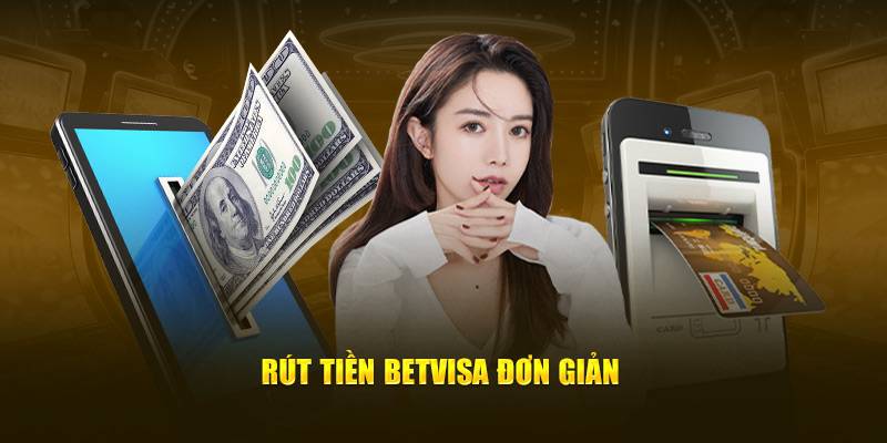 Hướng Dẫn Rút Tiền BetVisa – Quy Trình Nhanh Chóng, An Toàn 2 Đánh giá ưu, nhược điểm của quy trình rút tiền BetVisa